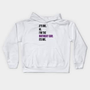 It's Me Hi I'm the Birthday Girl It's Me Kids Hoodie